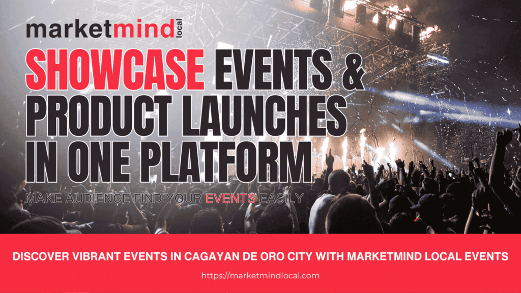 MarketMind: One-stop platform for showcasing Events in Cagayan de Oro City and product launches.