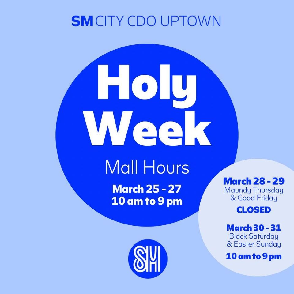 Holy Week Mall Schedule: Closed on Good Friday. Limited hours on Maundy Thursday and Black Saturday. Regular hours on Easter Sunday.